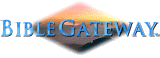 The Bible Gateway(TM) is a service of Gospel Communications Network (www.Gospelcom.net)